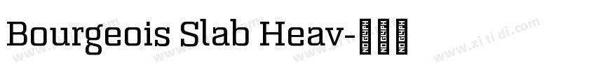Bourgeois Slab Heav字体转换 Bourgeois Slab Heav字体转换
